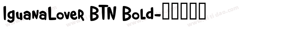 IguanaLover BTN Bold字体转换
